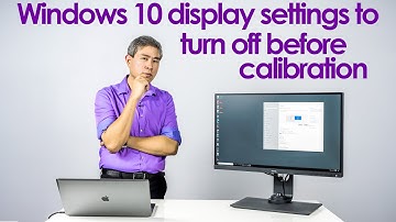 HOW TO: Windows 10 Display Settings to turn off before Color Calibration 2020 Update
