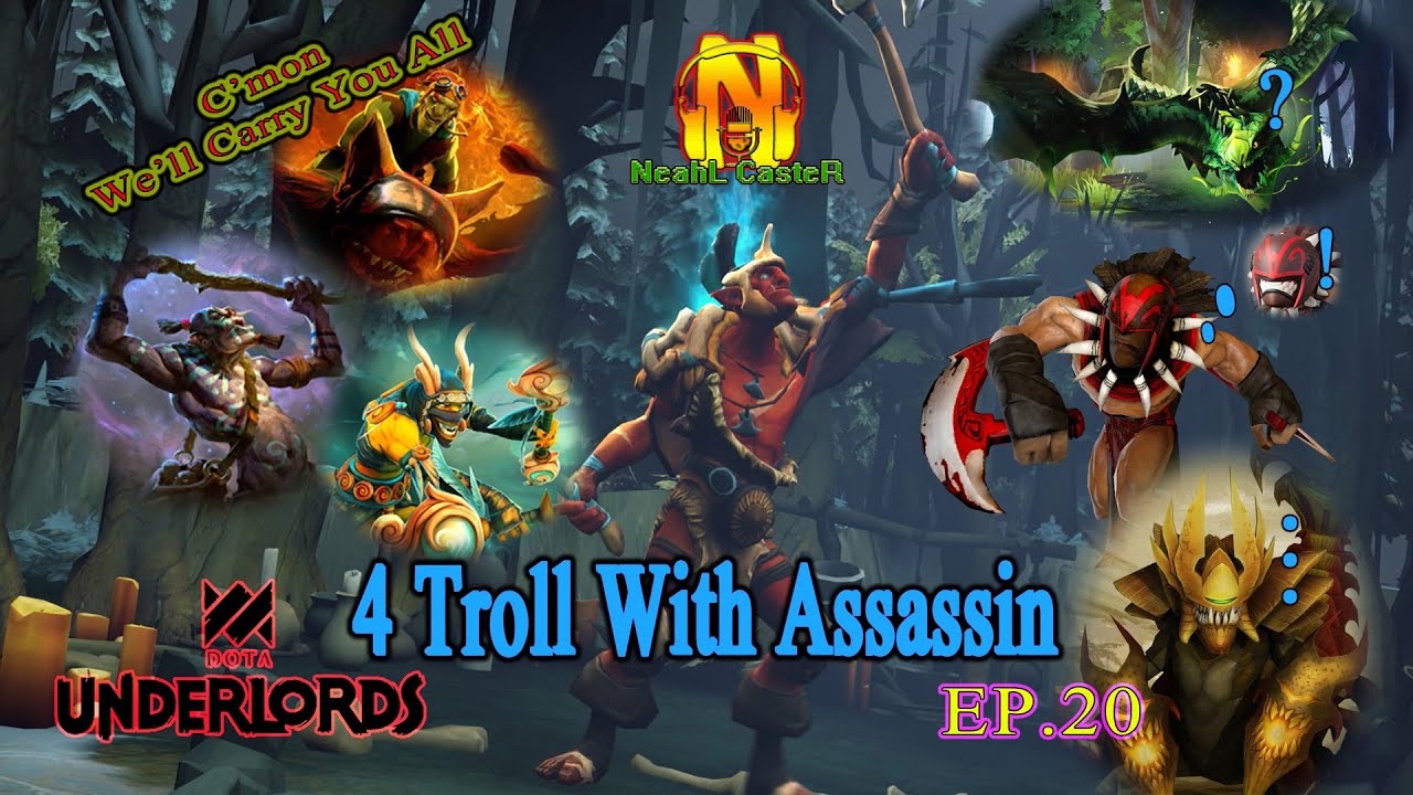 [UNDERLORDS][EDITED]20 - 4 Troll With Assassin...?