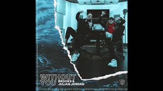 Brooks & Julian Jordan  - Without You