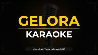 Download lagu Gelora 🎤 Karaoke | Lirik HD Jernih | Minus One Berkualitas
