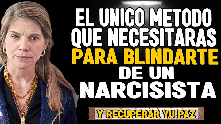 El Método Secreto Que Necesitas Para Blindarte De Un/a NARCISISTA