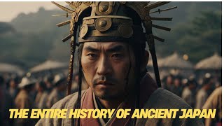 The Entire History of Ancient Japan