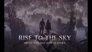 Rise to the Sky - Death Will Not Keep Us Apart (Full Album HQ Audio)