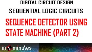 Module3_Vid_82_Sequential Logic Circuits_Pattern detector/Sequence detector use State Machine(Part2)