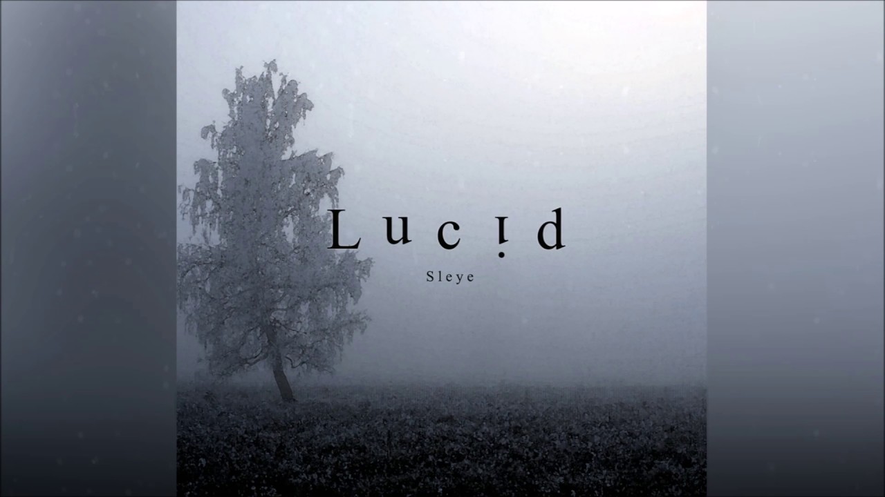 Watch Sleye - Lucid on YouTube Watch Sleye - Lucid on YouTube