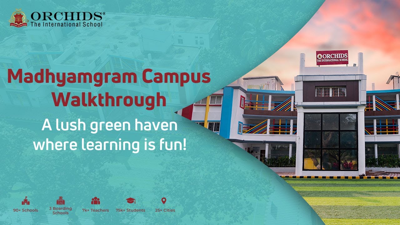 ORCHIDS The International School | Madhyamgram Campus Walkthrough - YouTube
