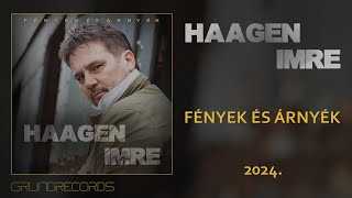 Haagen Imre: Fények és árnyék (teljes album - 2024.)