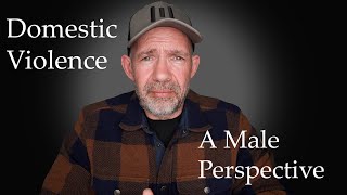 Domestic Violence - The Male Perspective