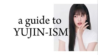 a guide to yujin-ism(yujinism) :D!!!
