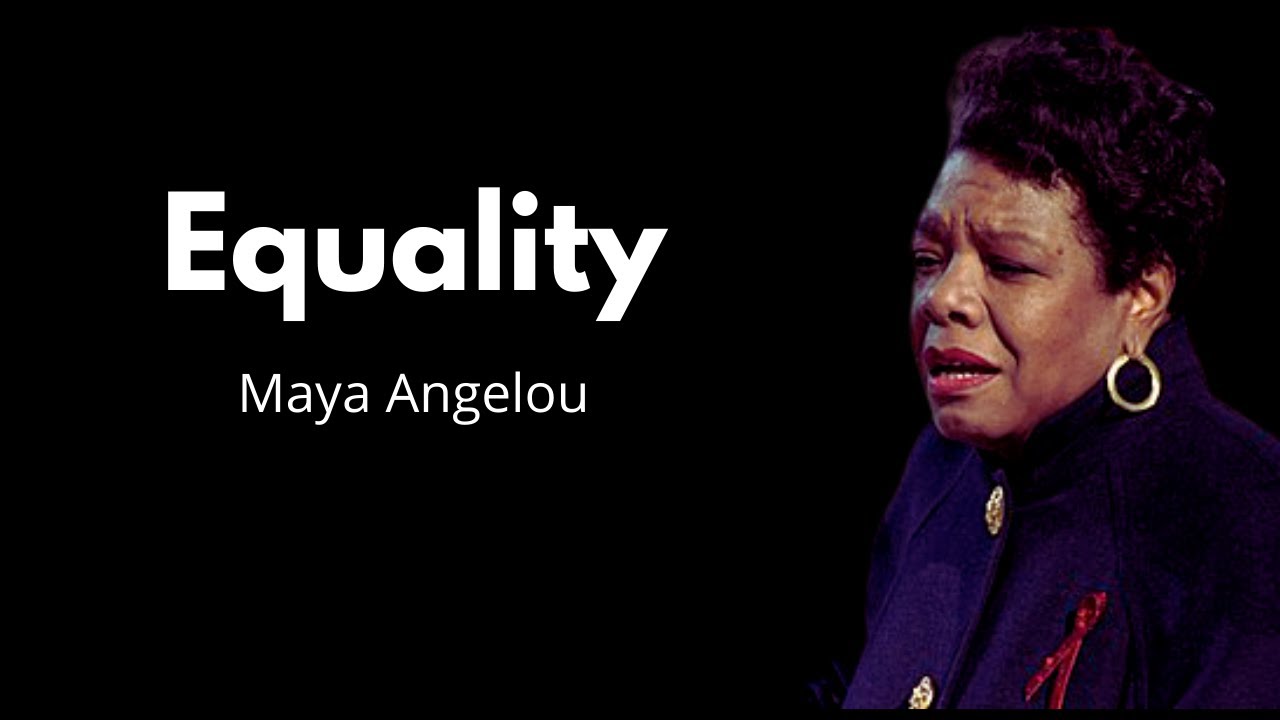 critical essay of the poem equality by maya angelou