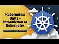 Day 2 - Introduction to Kubernetes - A Beginner-Friendly Deep Dive!