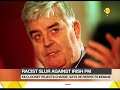 Racist slur against irish pm former ulster unionist lord kilclooney faces fire