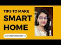 make your home smart by my tips. it will change your life perception.