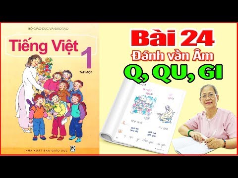 Video Tiếng việt lớp 1, Bài 24 Đánh Vần Âm Q, QU, GI - Dạy... - youtube