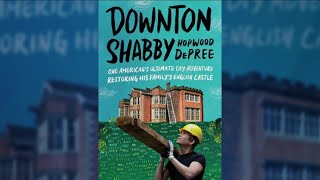 "Downton Shabby": A man's DIY adventure to fix up his family's 600-year-old English castle