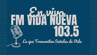 FM VIDA NUEVA 103.5 MHZ  - "LA MAÑANA DE VIDA NUEVA"  - 21/04/26