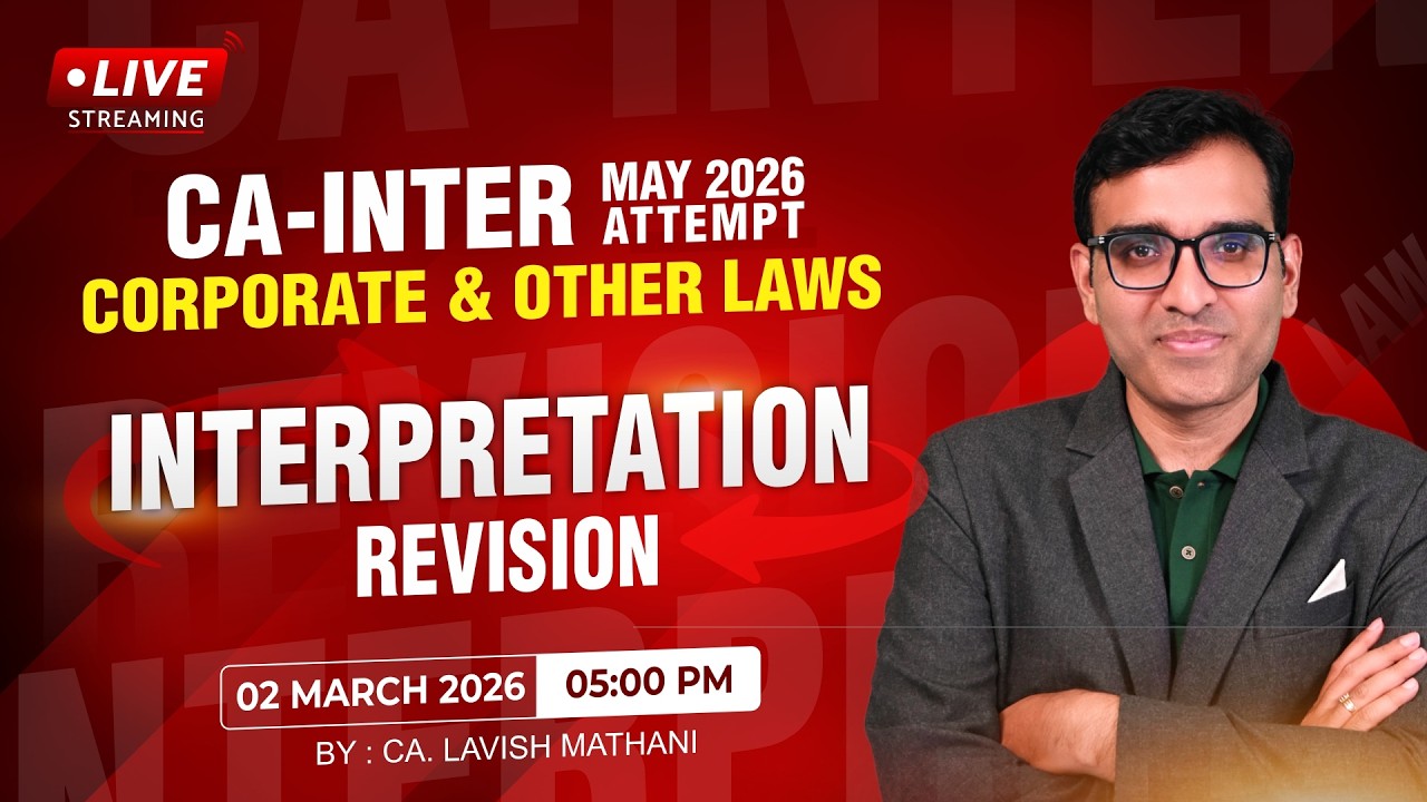 CA-INTER MAY-26 LAW : INTERPRETATION REVISION PART-1 | BY:CA. LAVISH MATHANI