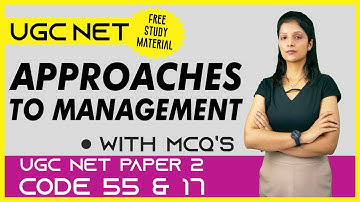 Approaches to Management- UGC NET Code -55 &17 - (Unit - 1) Study Material/Notes - BBA/MBA Notes