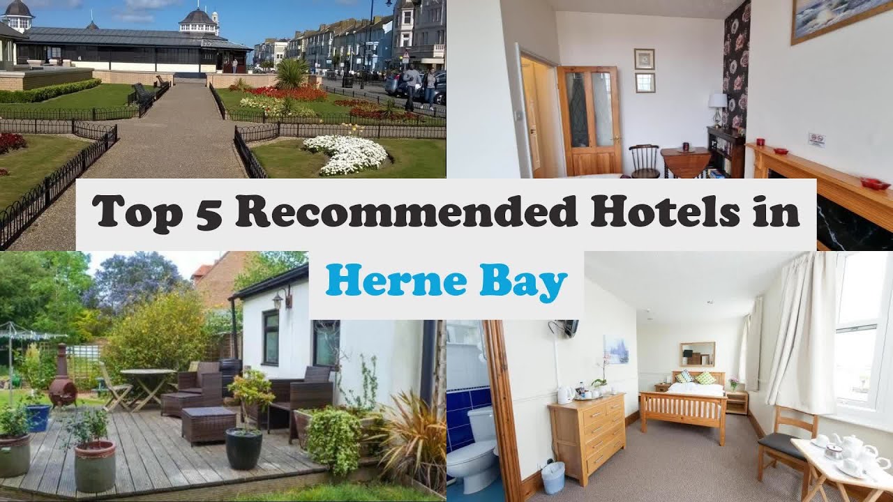 Top 5 Recommended Hotels In Herne Bay | Best Hotels In Herne Bay