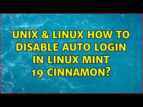 Unix & Linux: How to disable auto login in Linux Mint 19 Cinnamon? (2 Solutions!!)