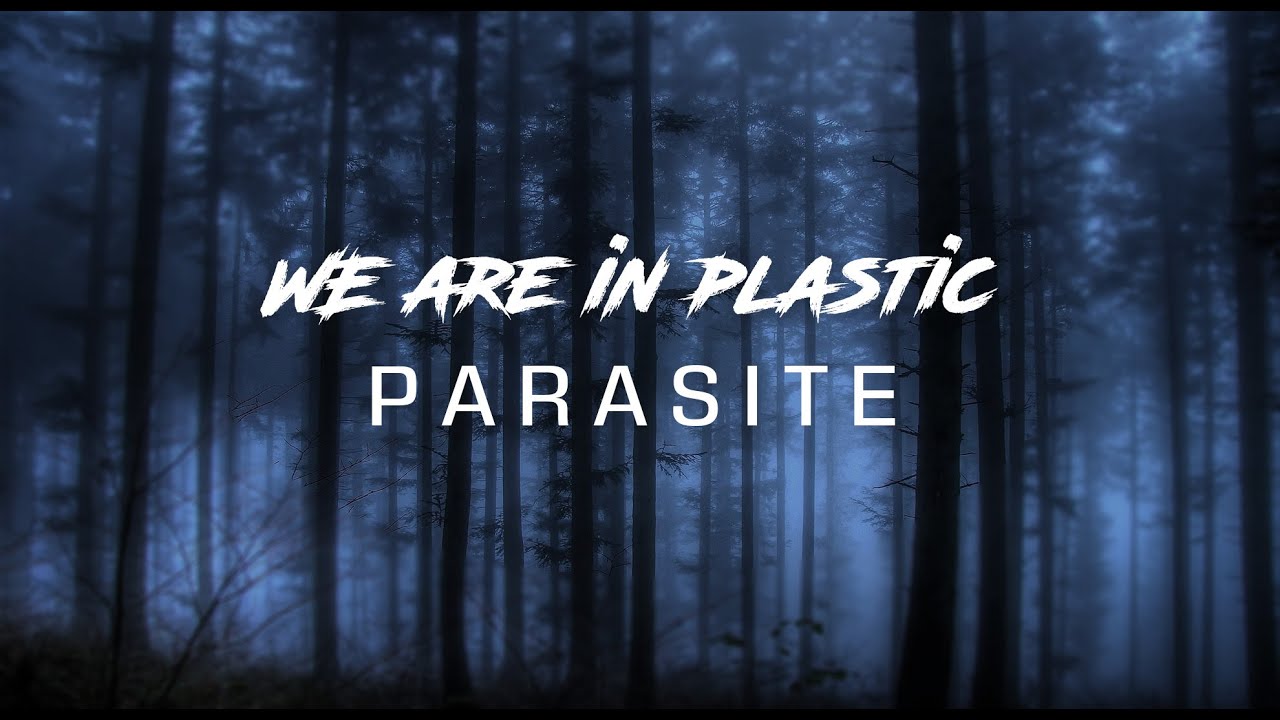 Watch We Are In Plastic - Parasite | Lyrics Video on YouTube Watch We Are In Plastic - Parasite | Lyrics Video on YouTube