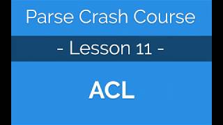 Parse Crash Course #11 - Protecting objects with ACLs (Access Control Lists)