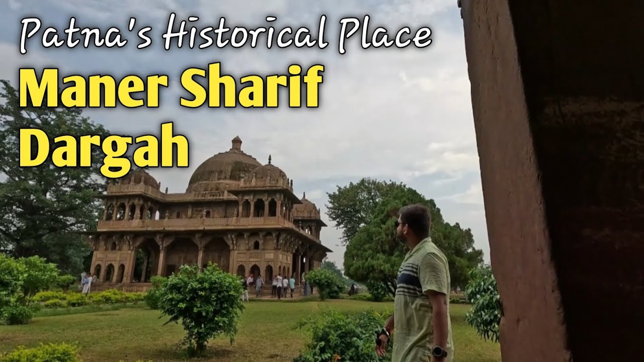 Best Historical Place In Patna | Maner Sharif Dargah