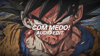 Com Medo - Sayfalse, Scythermane Edit Audio