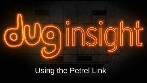 DUG Insight How-To: Link Insight and Petrel