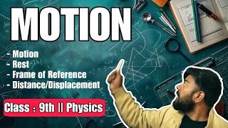 Class 9 Physics:Motion|Rest,Motion,Frame of Reference,Distance&amp; Displacement |NCERT Easy Explanation