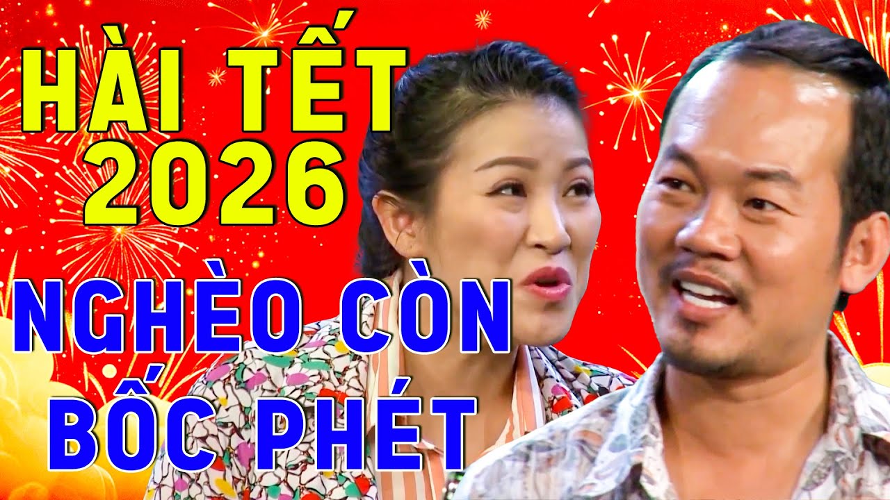 HÀI TẾT 2026 LONG ĐẸP TRAI KIỀU LINH | CƯỜI XẢ HƠI VỚI HÀI TẾT MỚI "NGHÈO CÒN BỐC PHÉT"