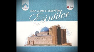 Garip Türkü - Ol Kadîrim Kudret Ile Nazar Kıldı - Hoca Ahmet Yeseviden Esintiler