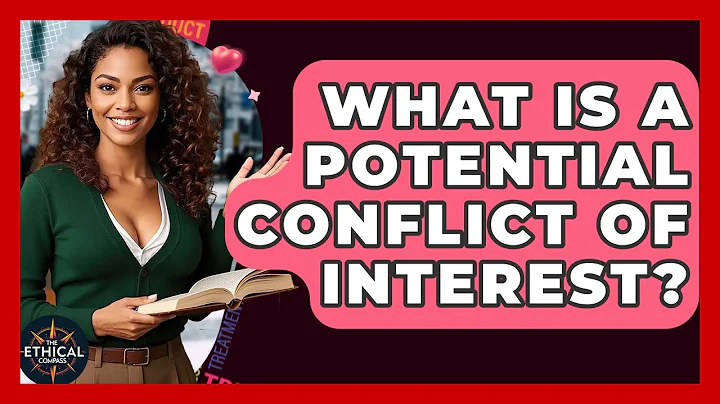 What Is A Potential Conflict Of Interest? - The Ethical Compass