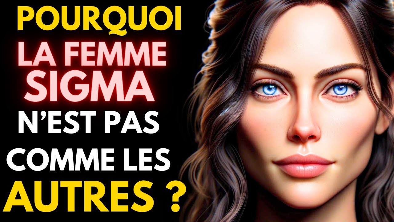 POURQUOI LA FEMME SIGMA N'EST-ELLE PAS COMME LES AUTRES ? (12 COMPORTEMENTS SURPRENANTS)