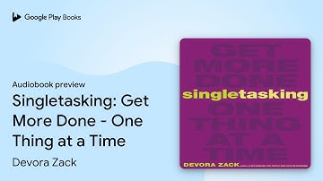 Singletasking: Get More Done - One Thing at a… by Devora Zack · Audiobook preview
