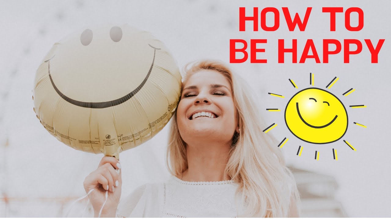 How To Be Happy - The Top 5 Habits of Happy People - YouTube