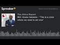 #82: Abebe Selassie - “This is a crisis where we need to act now” (part 3 of 3)