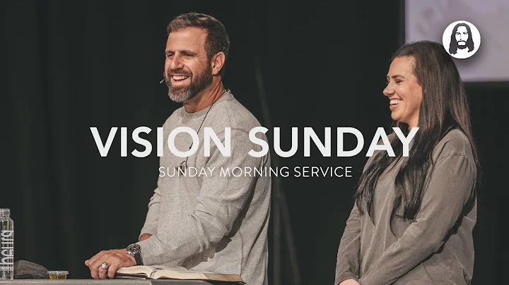 Vision Sunday | Sunday Morning Service | March 12th, 2023