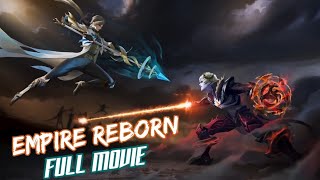 EMPIRE REBORN FULL MOVIE | MOBILE LEGENDS EMPIRE REBORN FULL MOVIE | MOBILE LEGENDS