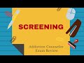 Overview of Screening  | Addiction Counselor Exam Review