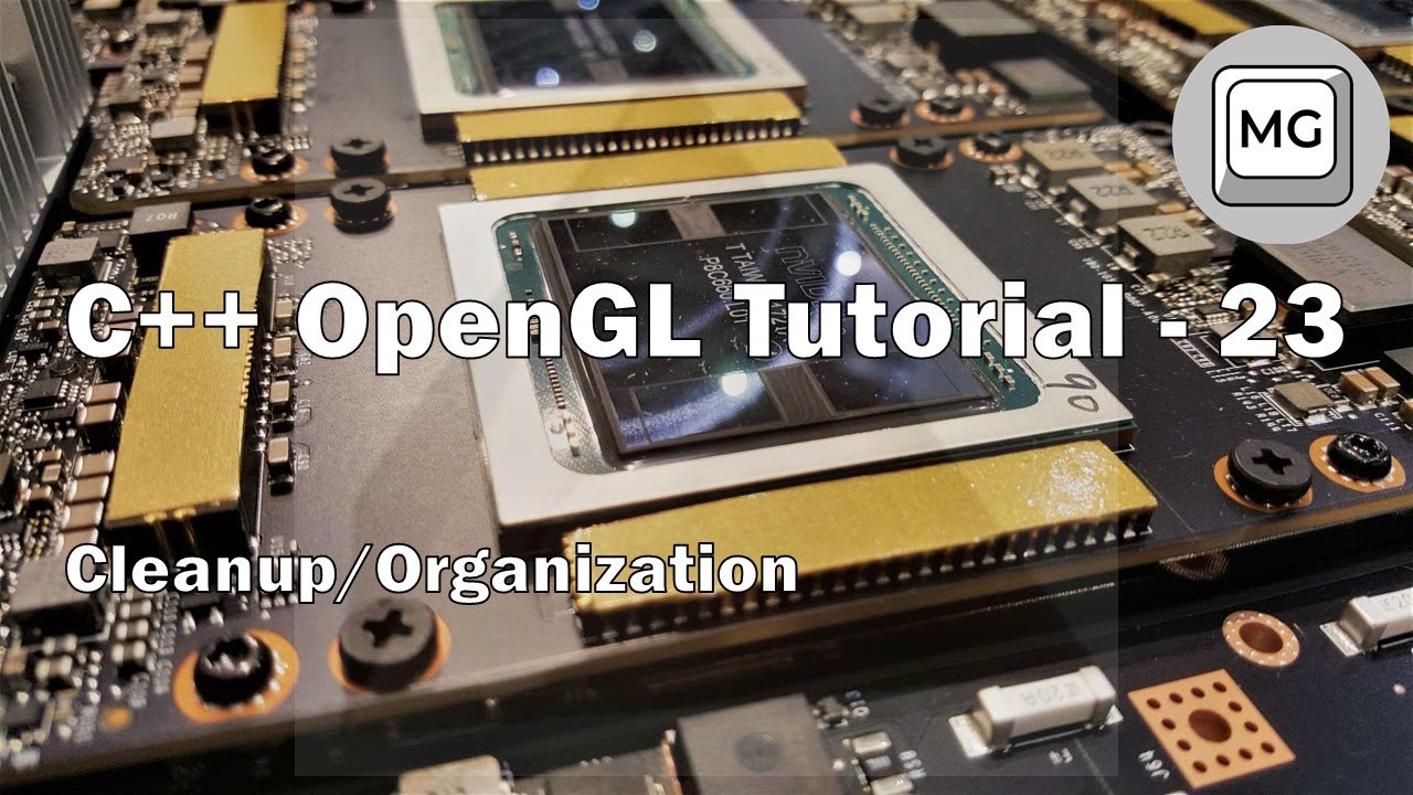 C++ OpenGL Tutorial - 23 - Cleanup/Organization (Memory, States, Scene)