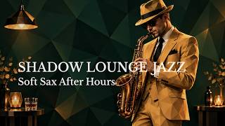 SHADOW LOUNGE JAZZ Soft Sax After Hours | Relaxing Late Night Jazz for Unwinding screenshot 4