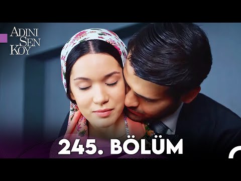 Adını Sen Koy 245. Bölüm (Uzun Versiyon)