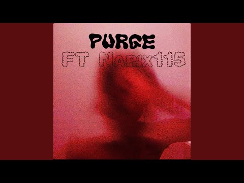 Watch PURGE! (feat. Narix115) on YouTube
