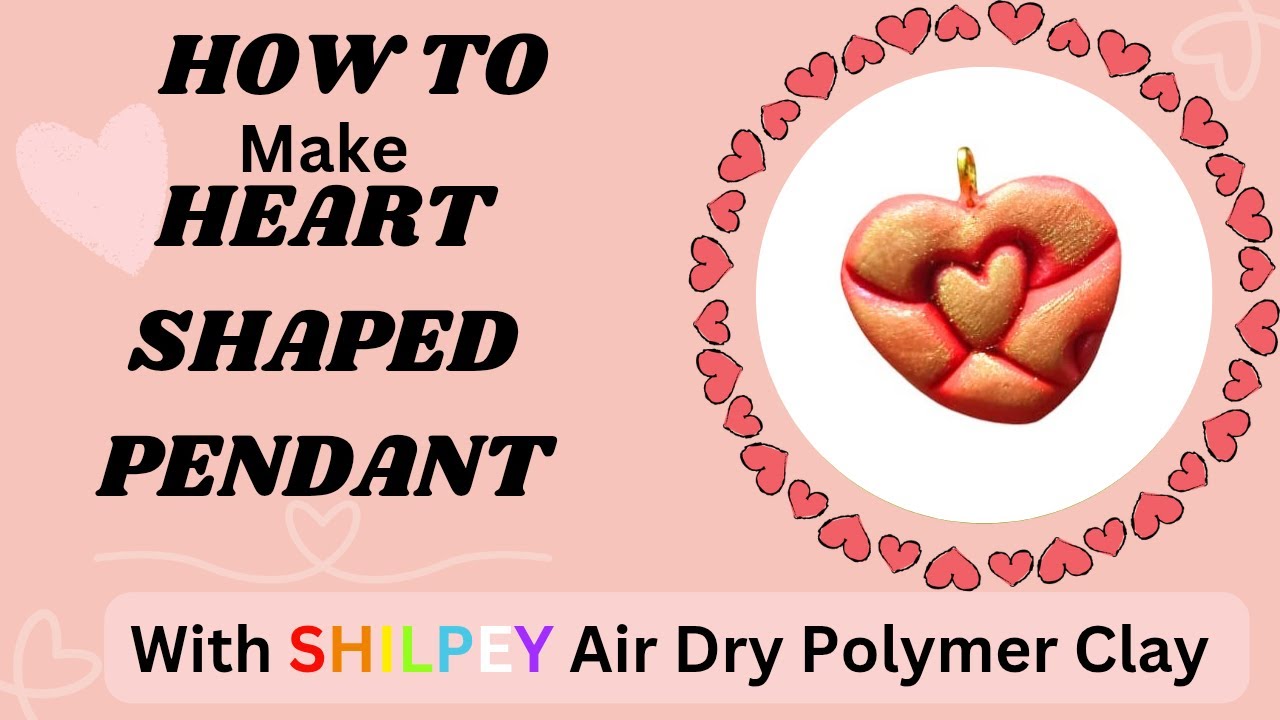 DIY Heart ❤️ Pendant | Easy Air Dry Clay Tutorial | SHILPEY Air Dry Polymer Clay #viralvideo #diy