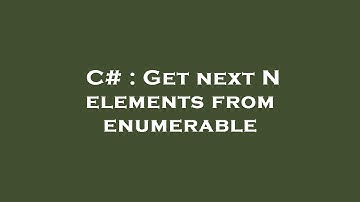 C# : Get next N elements from enumerable