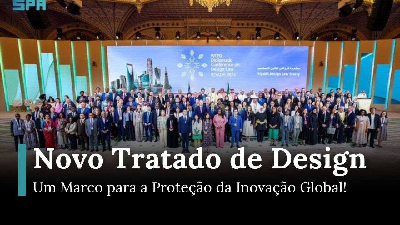 Tratado da Lei de Design de Riade Simplifica a Proteção Global de Design, Afirma a CNIPA | AC12