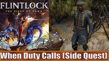 When Duty Calls (Side Quest) Flintlock The Siege of Dawn
