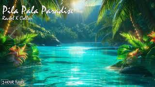 Pila Pala Paradise - Rachel K Collier | 2-hour tune | Endless loop | Copyright Free!