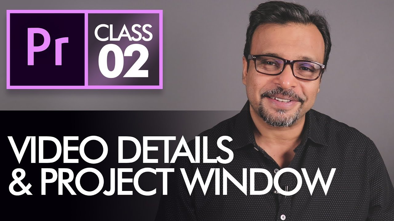 Video Details & Project Window - Adobe Premiere Pro CC Class 2 - Urdu / Hindi